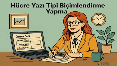 Hücre Yazı Tipi Biçimlendirme Yapma
