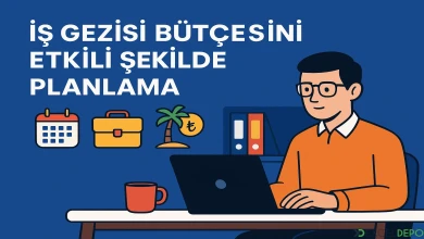İş Gezisi Bütçesini Etkili Şekilde Planlama
